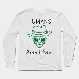 Humans Aren't Real Paranormal Long Sleeve T-Shirt